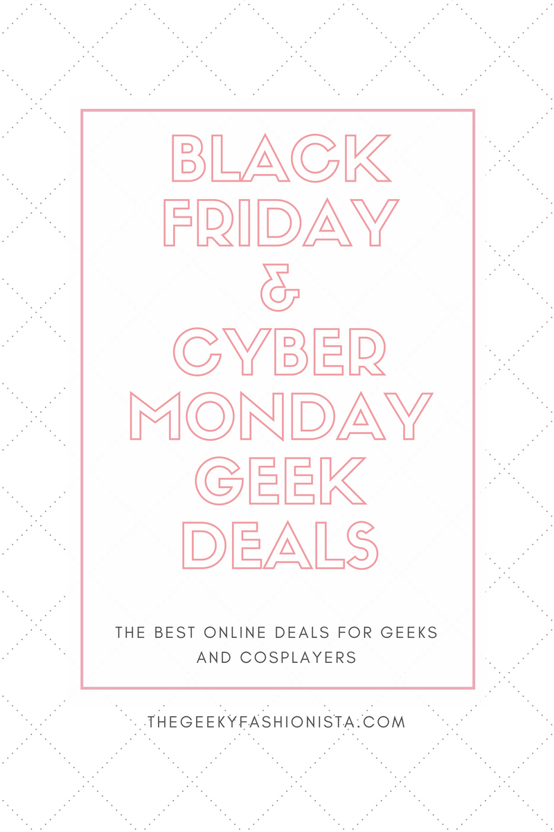 Black Friday and Cyber Monday Deals For Geeks and Cosplayers