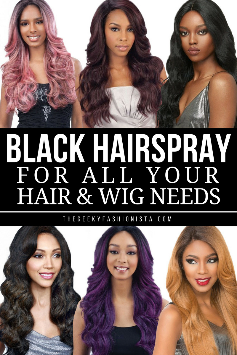 Black Hairspray: For All Your Hair and Wig Needs // The Geeky Fashionista