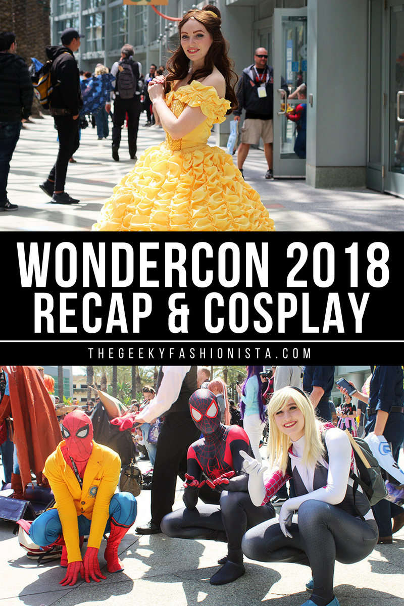 WonderCon 2018 Recap // The Geeky Fashionista