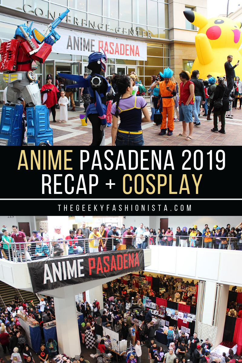 Anime Pasadena Recap + Cosplay // The Geeky Fashionista