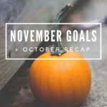 November Goals & October Recap