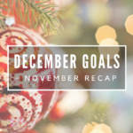December Goals & November Recap // The Geeky Fashionista