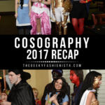 Cosography 2017 Recap // The Geeky Fashionista