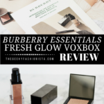 Burberry Essentials Fresh Glow Review // The Geeky Fashionista