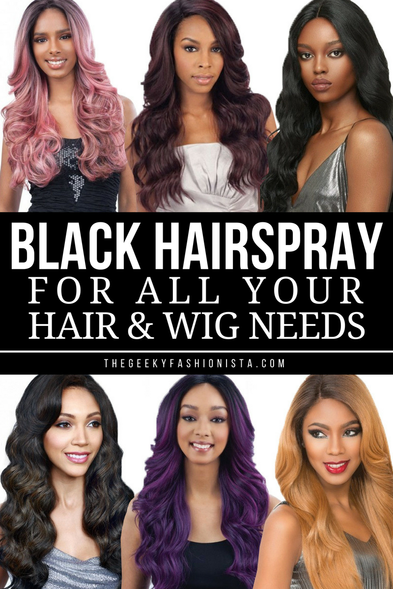 Black Hairspray: For All Your Hair & Wig Needs