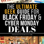 Ultimate Geek Black Friday and Cyber Monday Deals // The Geeky Fashionista