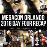MegaCon Orlando 2018 Sunday Recap // The Geeky Fashionista