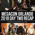 MegaCon Orlando 2018 Friday Recap // The Geeky Fashionista