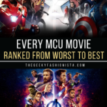 Every MCU Movie Ranked From Worst to Best // The Geeky Fashionista