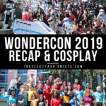 WonderCon 2019 Cosplay // The Geeky Fashionista