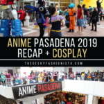 Anime Pasadena Recap + Cosplay // The Geeky Fashionista