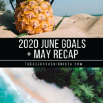 June Goals and May Recap // The Geeky Fashionista