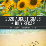 August Goals and July Recap // The Geeky Fashionista